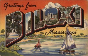 Greetings from Biloxi Mississippi